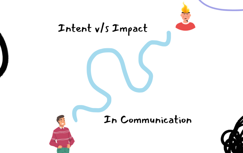 Intent vs Impact in communication