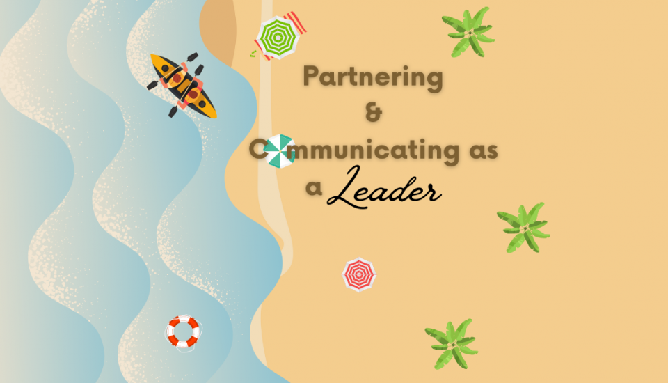 Partnering and communicating as a leader