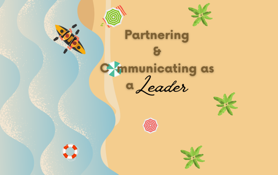 Partnering and communicating as a leader