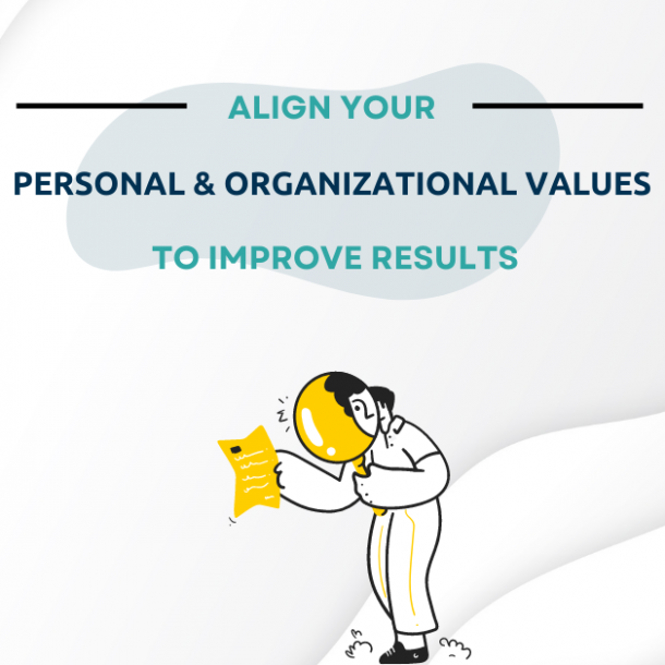 Align your personal and organizational values to improve results