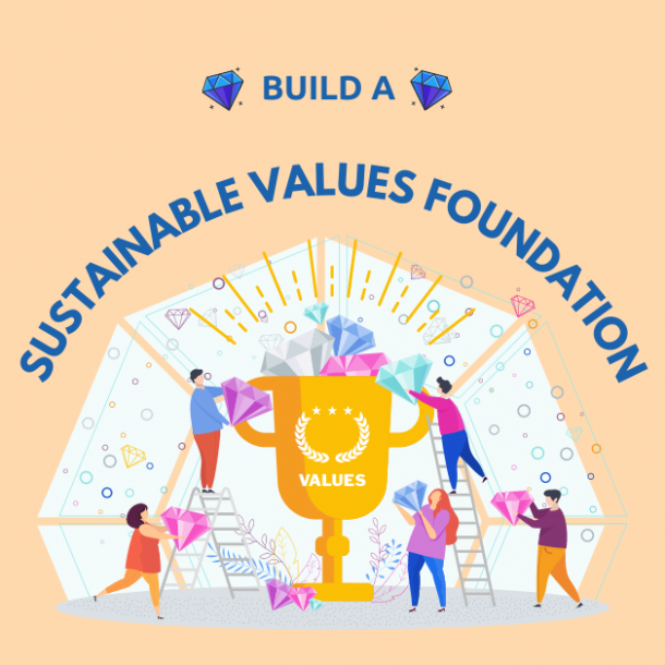 Build a sustainable values foundation for your life