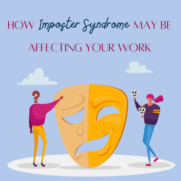 How imposter syndrome may be affecting your work