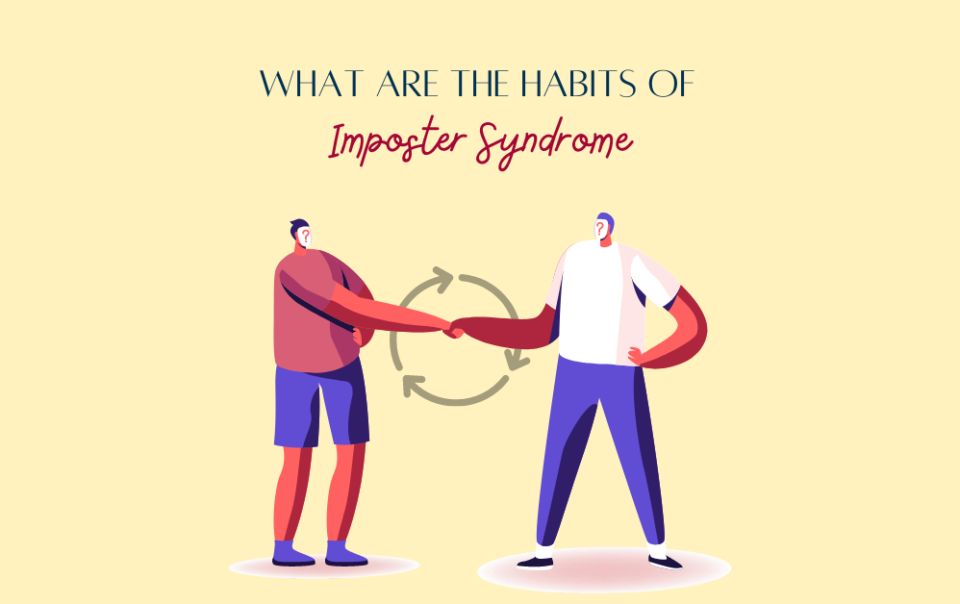 What are the habits of imposter syndrome