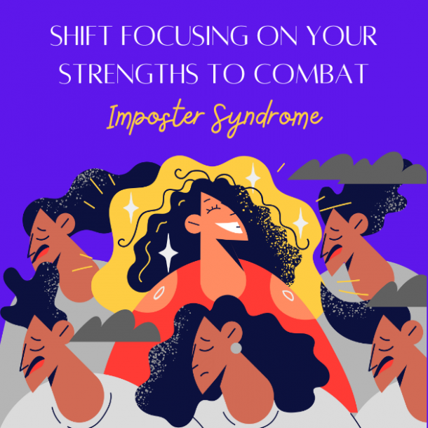 Shift to focusing on your strengths to combat imposter syndrome