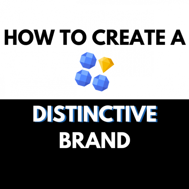 How to create a distinctive brand