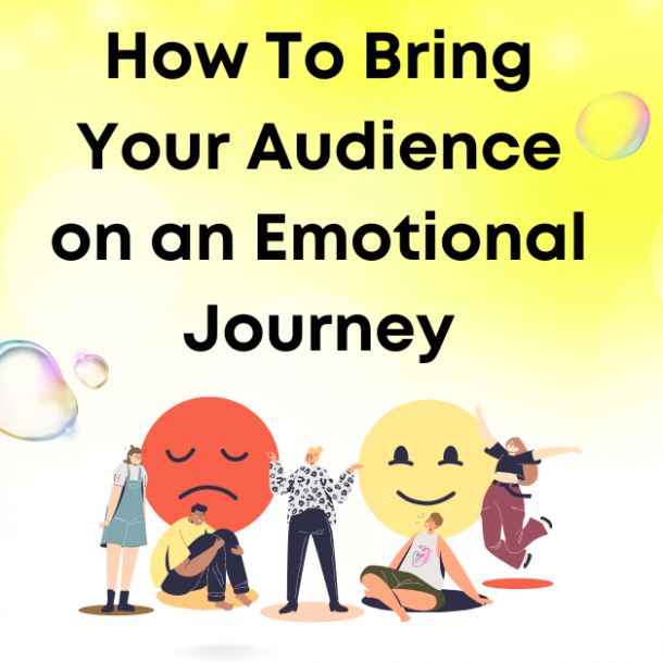 How to Bring Your Audience on an Emotional Journey
