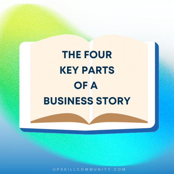 The 4 Key Parts of a Business Story