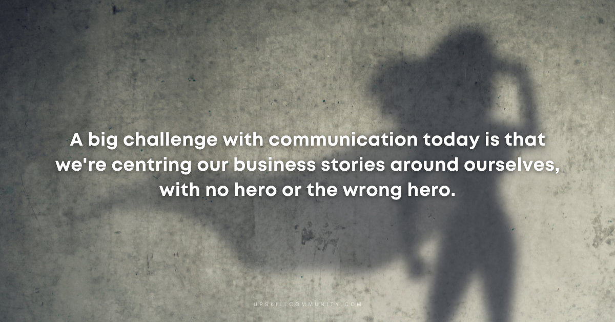 UpSkill The Hero's Journey, How to Create a Compelling Hero for Your Audience