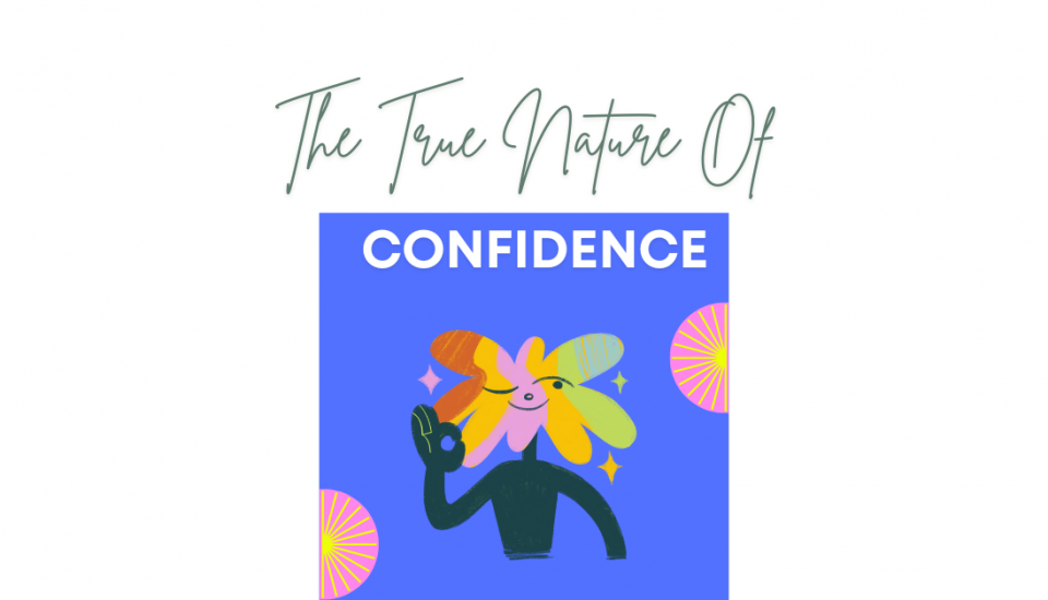 The True Nature of Confidence